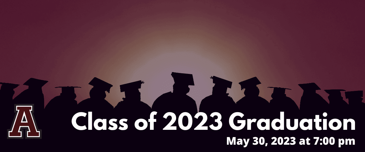 Graduation Ceremony is May 30, 2023 at 7:00pm